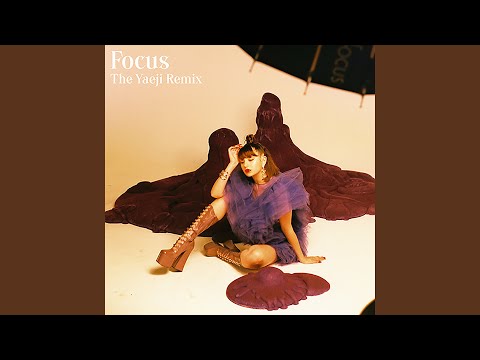 Focus (Yaeji Remix)