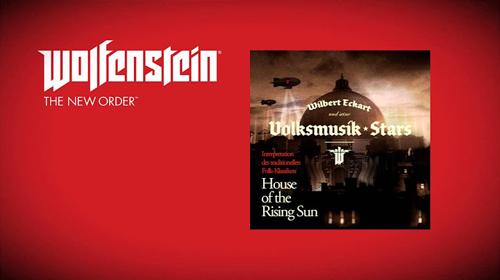 Wolfenstein: The New Order (Soundtrack)- Wilbert Eckart & Volksmusik Stars - House of the Rising Sun