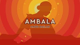 Ambala - Amor Bailar (ft. Santino Surfers, WALTHER, OliO, Iyami Aje) - s0717