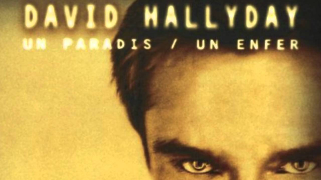Un Paradis Un Enfer David Hallyday Youtube
