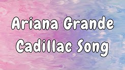 Ariana Grande - Cadillac Song Lyrics  - Durasi: 2:53. 