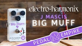 Electro Harmonix J MASCIS Big Muff Pi - Pedal Empire