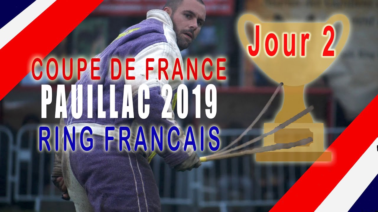 JOUR 2 COUPE DE FRANCE RING FRANCAIS 2019 YouTube