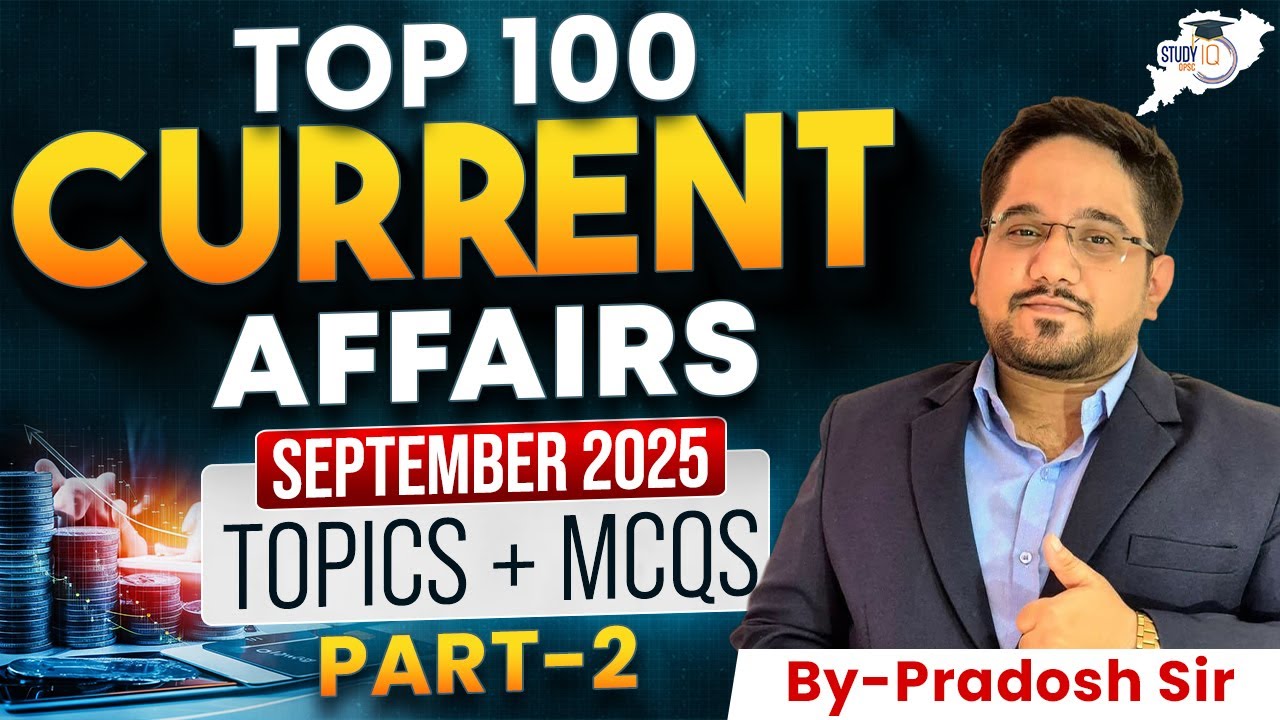 Top 100 Current Affairs | September 2025 |Topic + MCQs| 1 Hour Quick ...