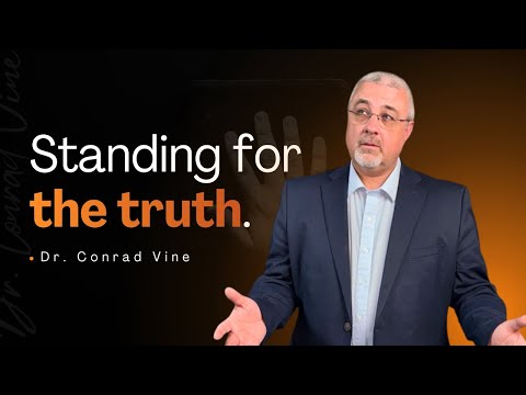 Standing for the truth | Dr. Conrad Vine