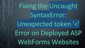 Fixing the Uncaught SyntaxError: Unexpected token 