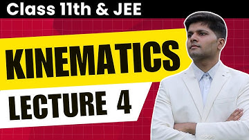 Kinematics - Relative Motion | JEE Physics by AIR 1 (Class 11) | Lecture 4