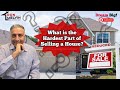 What is the Hardest Part of Selling a House | East Bay Real Estate Insights