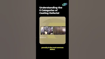 Understanding the 5 Categories of Casting Defects!