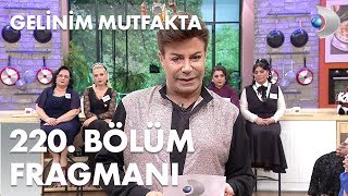 Gelinim Mutfakta 220. Bölüm Fragmanı