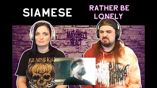 Siamese - Rather Be Lonely (React/Review)