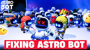 Fixing Astro bot after sacrificing his life