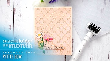 Spellbinders February 2025 3D Embossing Folder of the Month – Petite Bow