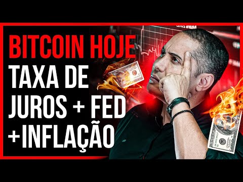 BITCOIN HOJE - TAXA DE JUROS + FED + INFLAÇÃO EP:497