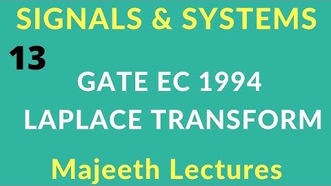 13 GATE EC 1994 Signals and Systems Laplace Transform @majeethlectures