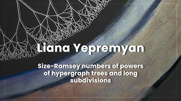 Liana Yepremyan "Size-Ramsey numbers of powers of hypergraph trees and long subdivisions"