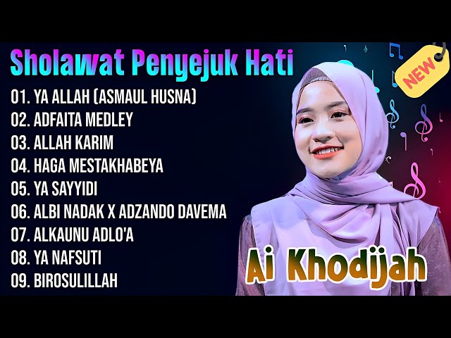 FULL ALBUM SHOLAWAT AI KHODIJAH | YA ALLAH (ASMAUL HUSNA) class=