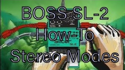 BOSS SL-2 Slicer - How to Set Stereo Output Modes