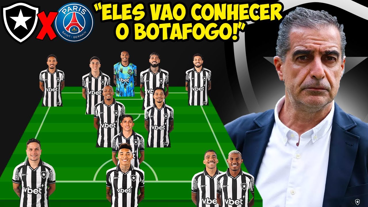 VEJA A ESCALAÇÃO DO BOTAFOGO PRO JOGO CONTRA O PSG! PRE JOGO BOTAFOGO X ...