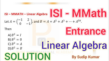 ISI MMath Previous Year Question Solution | ISI Mathematics Exam Question | Linear Algebra Solution