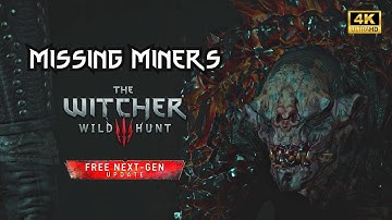 Missing Miners | Contract | The Witcher 3 : Wild Hunt | Next Gen | 4K