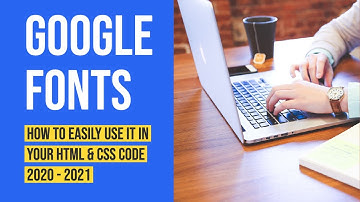 How to use Google Fonts in your HTML and CSS website project | 2020 - 2021 easy tutorial