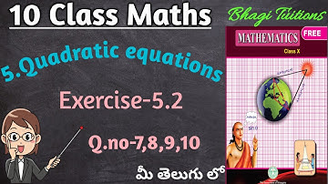 10th class maths in telugu||Chapter-5 Quadratic equations||Exercise-5.2 Q.no-7,8,9,10