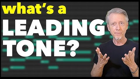 Leading Tones for Melody & Chords