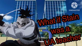 What if Stain was a UA teacher