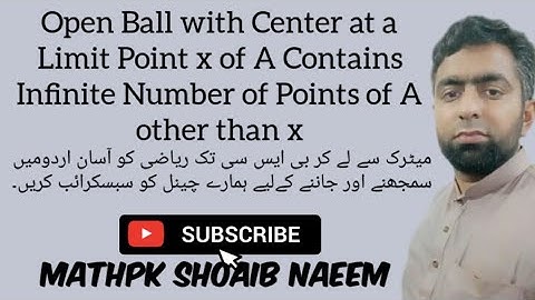 open ball with center at a limit point x of A contains infinite number of points of A other than x