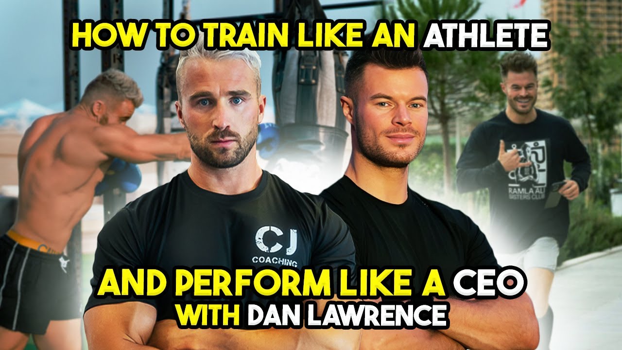 How to Train Like an Athlete and Perform like a CEO with Dan Lawrence ...