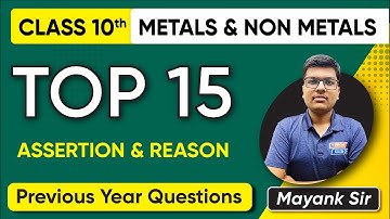 TOP 15 Metals & Non Metals Questions Class 10 🎯 | Science Assertion Reason Questions | Chemistry