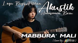 MABBURA' MALI / Cover Lagu Bugis Dengan Aransemen Baru Versi Slow Akustik