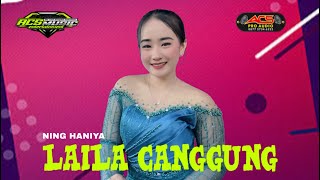 LAILA CANGGUNG - NING HANIYA - OM ACS