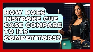How Does Instroke Cue Case Compare To Its Competitors? - Billiards Hustlers