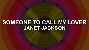 Janet Jackson - Someone To Call My Lover  (Lyrics / Lyric Video)