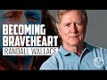 RANDALL WALLACE | Becoming Braveheart