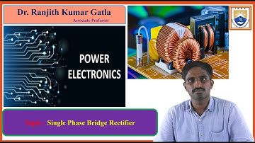 Single Phase Bridge Rectifier by Dr. Ranjith Kumar Gatla