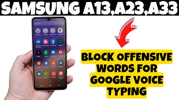 Enable/Disable Block Offensive Words For Google Voice Typing Samsung A13,A23,A33