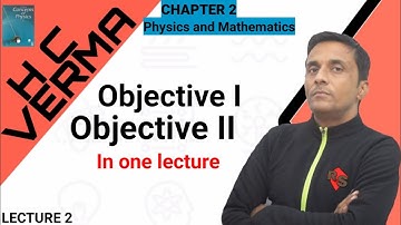 H.C Verma Solutions | Chapter 2 - Physics and Mathematics | Objective I Or Objective II