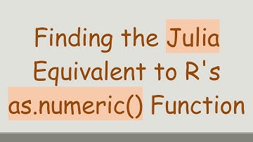 Finding the Julia Equivalent to R