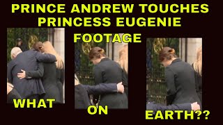 Prince Andrew Touches Princess Eugenie On The Footage Andrew With Daughter In Public Grieving