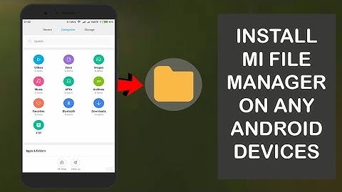 How To Install Mi File Manager On Any Android Devices - 2018!