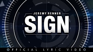 Jeremy Renner - 'Sign' -  Lyric Video