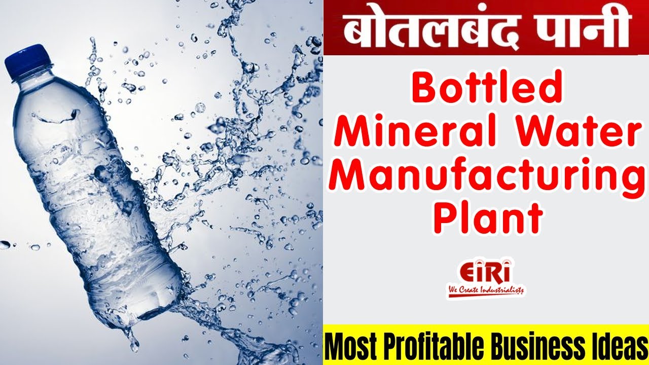 Bottled Mineral Water Manufacturing Plant How to Make Project Report