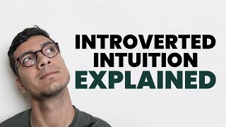 Introverted Intuition Explained With Examples (Ni)