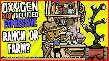 Do we Ranch or Farm?? Oxygen Not Included EXPRESSIVE UPGRADE! Ep8