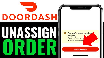 How to Unassign DoorDash Order 2024 (Beginner Guide)