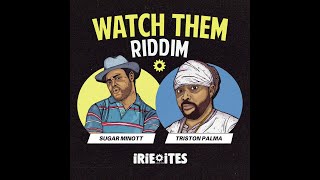 Watch Dem Riddim (2022) Sugar Minott &amp; Triston Palma