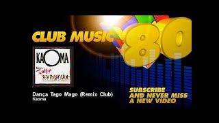 Kaoma - Dança Tago Mago - Remix Club